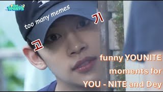 funny YOUNITE moments for YOU - NITE and dey, on repeat