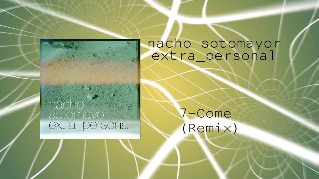Watch 7.- Nacho Sotomayor | Come Remix on YouTube Watch 7.- Nacho Sotomayor | Come Remix on YouTube
