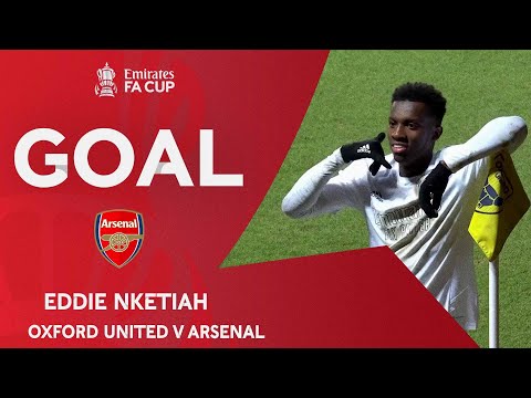 Goal | eddie nketiah | oxford united v arsenal | third round | emirates fa cup 2022-23