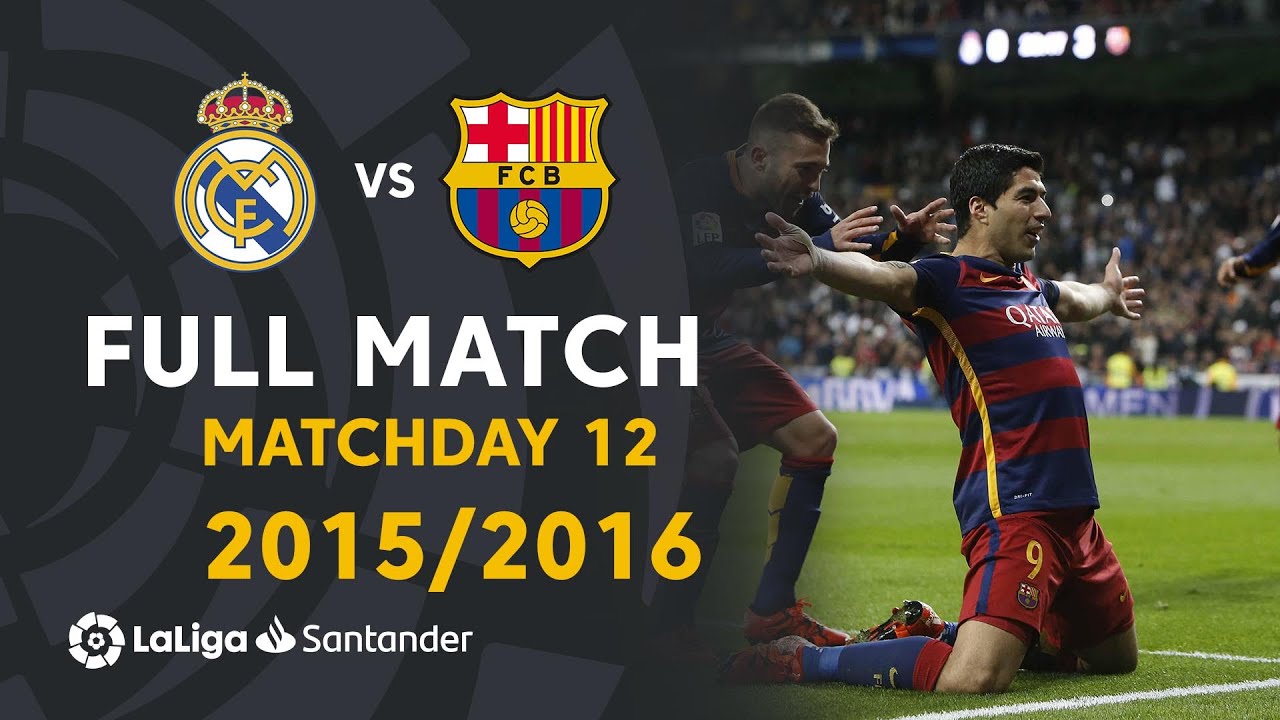 Real Madrid vs FC Barcelona (0-4) J12 2015/2016 - FULL... - youtube