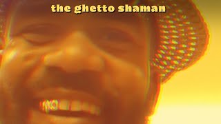 The Ghetto Shaman