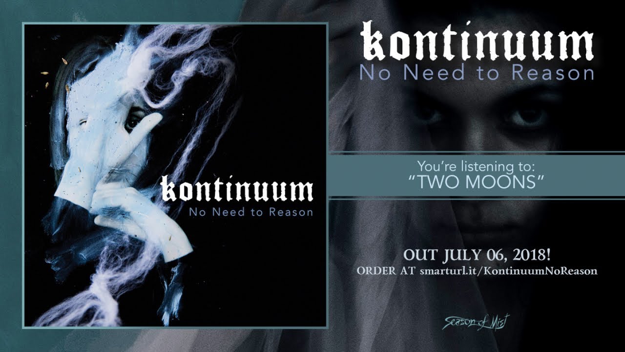 Watch Kontinuum - Two Moons (official premiere) on YouTube Watch Kontinuum - Two Moons (official premiere) on YouTube