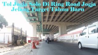 🔴 PROGRES TOL JOGJA SOLO DI RING ROAD UTARA ‼️ JELANG TARGET TAHUN BARU