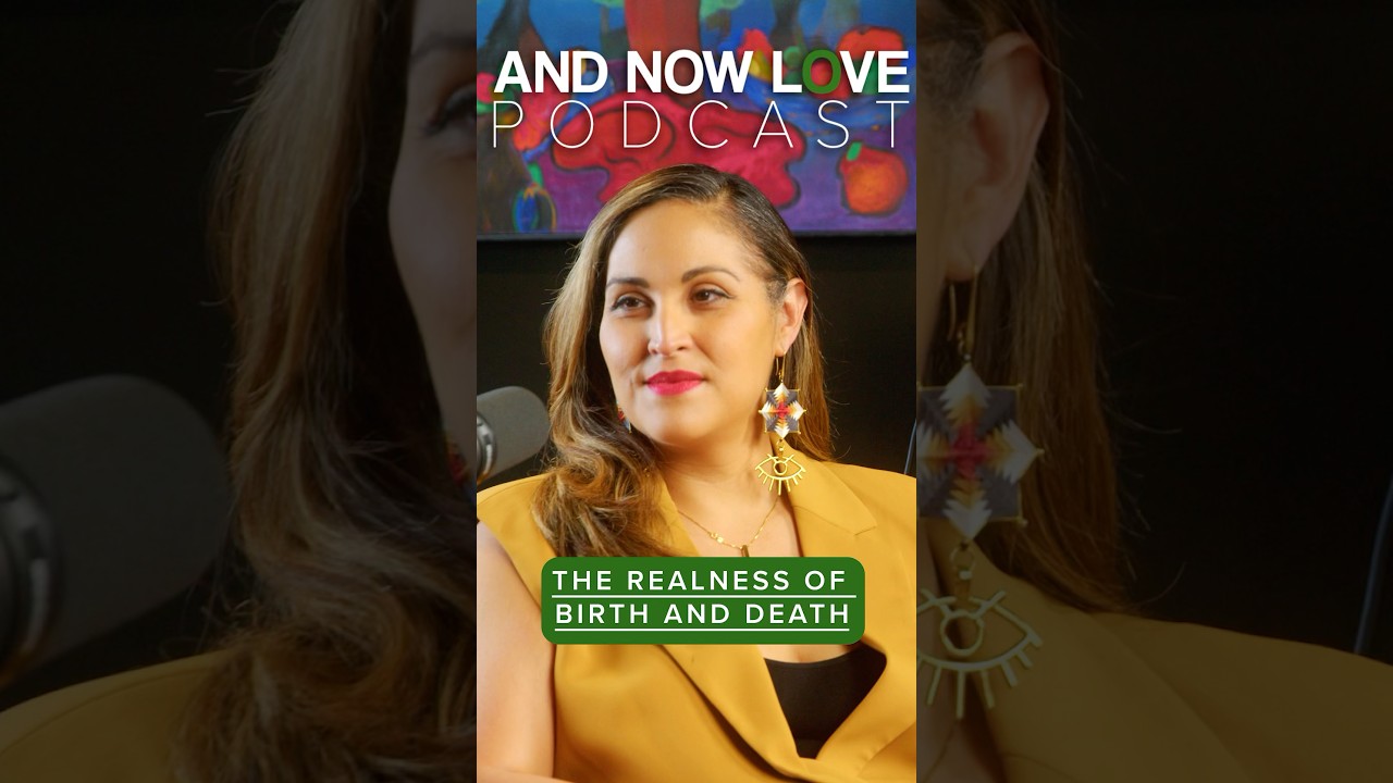 Adria Marquez - The Realness of Birth and Death - And Now Love Podcast #podcast #shorts