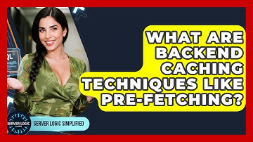 What Are Backend Caching Techniques Like Pre-fetching? - Server Logic Simplified