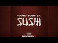 Young Scooter Sushi mp3
