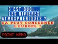 Cest quoi les rivires atmosphriques  a peut concerner leurope