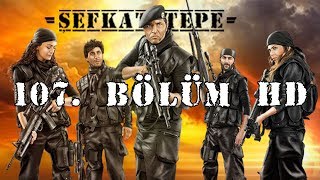 Şefkat Tepe - 107Bölüm Hd