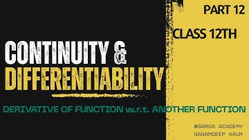 Continuity & Differentiability |Class 12| DERIVATIVE OF FUNCTION w.r.t. ANOTHER FUNCTION #12thmaths