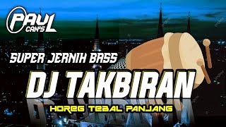 DJ PALING ENAK DI DUNIA | DJ TAKBIRAN SPESIAL BASS TEBAL PANJANG HOREG