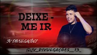 DEIXE-ME IR (felipe Amorim)