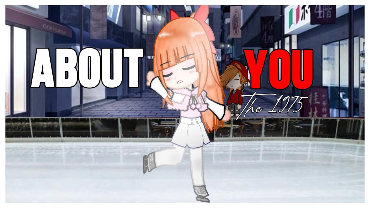 About You - The 1975 | GL2MV | Blossick