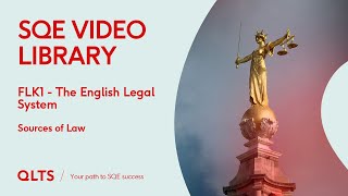 SQE Video Library - The English Legal System - Sources of Law