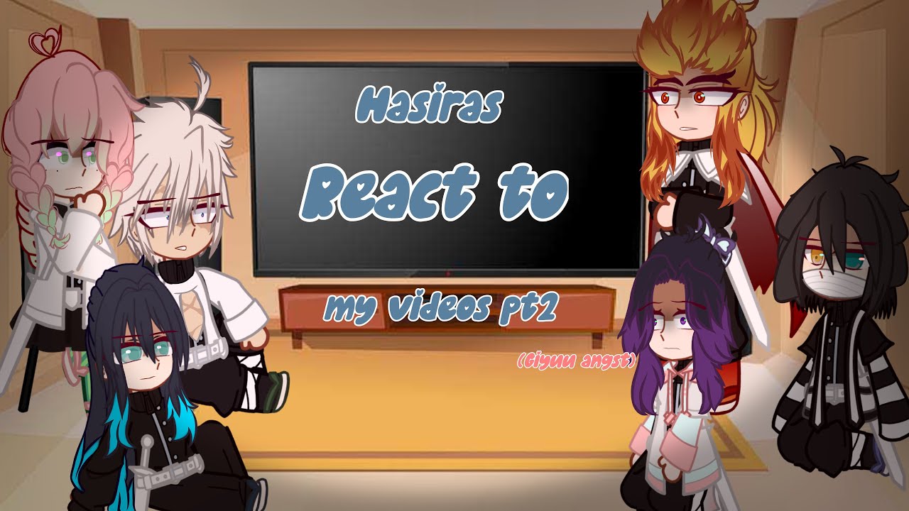 Hashiras react to my videos || 2/? || NO SHIPS || giyuu angst/fluff || just_orange_