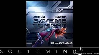 Jennifer Lopez & David Guetta – Save Me Tonight (Southmind Club Edit)