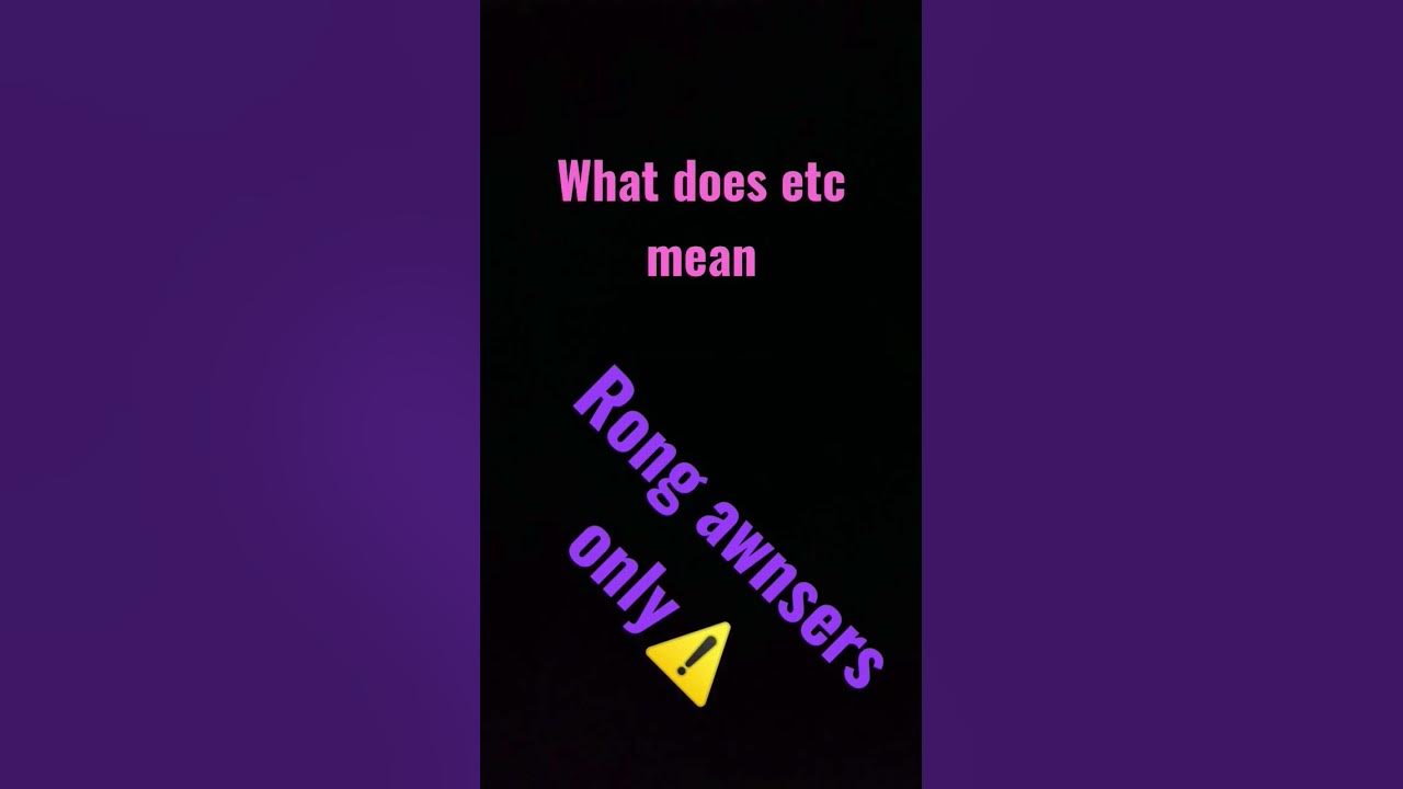 what-does-etc-mean-youtube