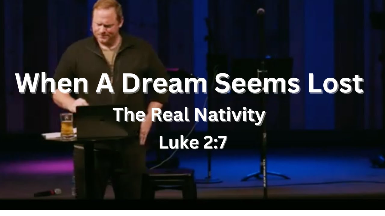 When A Dream Seems Lost | The Real Nativity