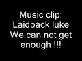 Laidback Luke - We can not get enough !!!