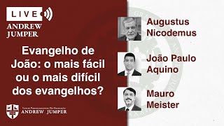 CPAJ Live: O Evangelho de João | Augustus Nicodemus, Mauro Meister e João Paulo Thomaz de Aquino