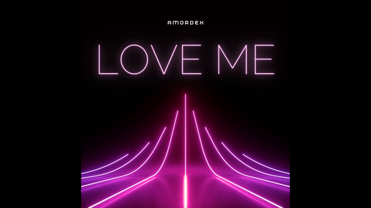 Amordex - Love Me (Radio Edit) [Pop/House]