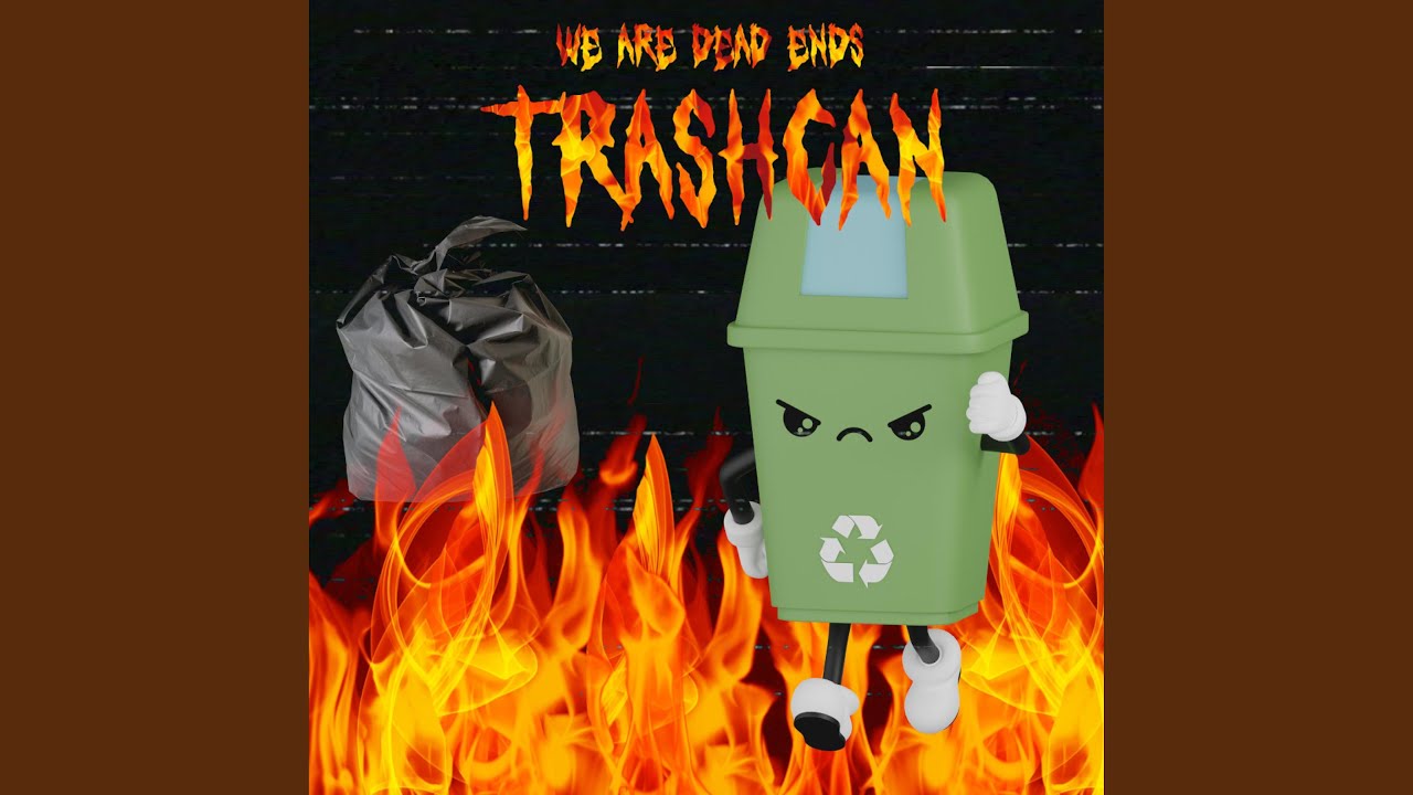 Watch Trashcan on YouTube Watch Trashcan on YouTube