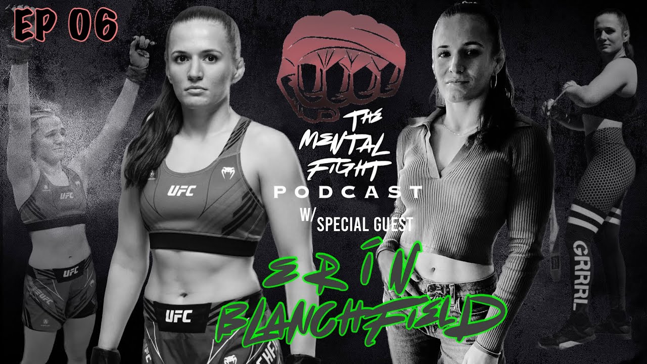 The Mental Fight Podcast w/ Erin “Cold Blooded” Blanchfield - Ep 06