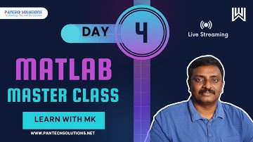 Matlab Master Class - Day 4/30 - M K JEEVA RAJAN - PANTECH SOLUTIONS