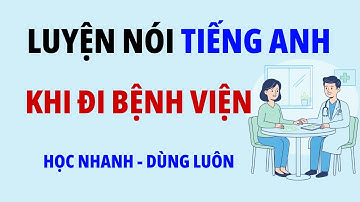 100 Câu Tiếng Anh Ngắn Khi Đi Khám Bệnh – Ai Cũng Nên Biết!
