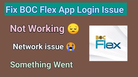 BOC Flex App Not Working | BOC Flex App Network Issue | BOC Flex App Something Went 