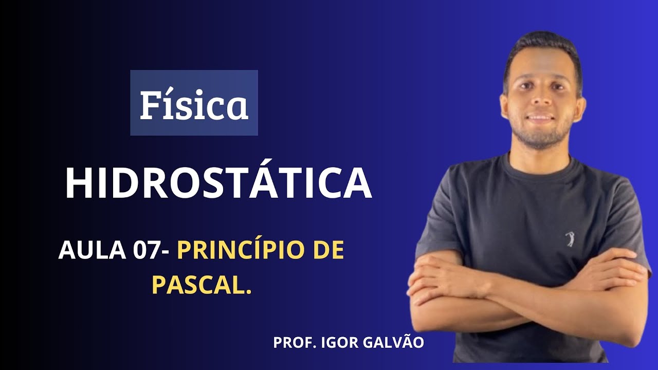 AULA 07- PRINCÍPIO DE PASCAL - YouTube