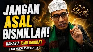 Download lagu 🚨 DON'T JUST SAY IT! Gus Mukhlason Rosyid Reveals the Secret Essence of Bismillah