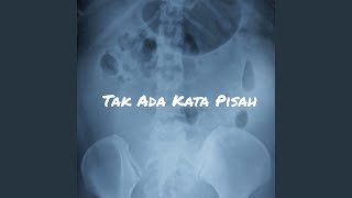 Tak Ada Kata Pisah