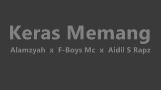 Alamzyah x F-Boys Mc x Aidil S Rapz - Keras Memang (audio)