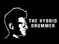 The Hybrid Drummer - Setup tour and hybrid possibilities