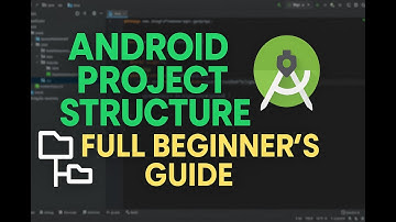 Android Project Structure Explained for Beginners | Android Studio Full Guide