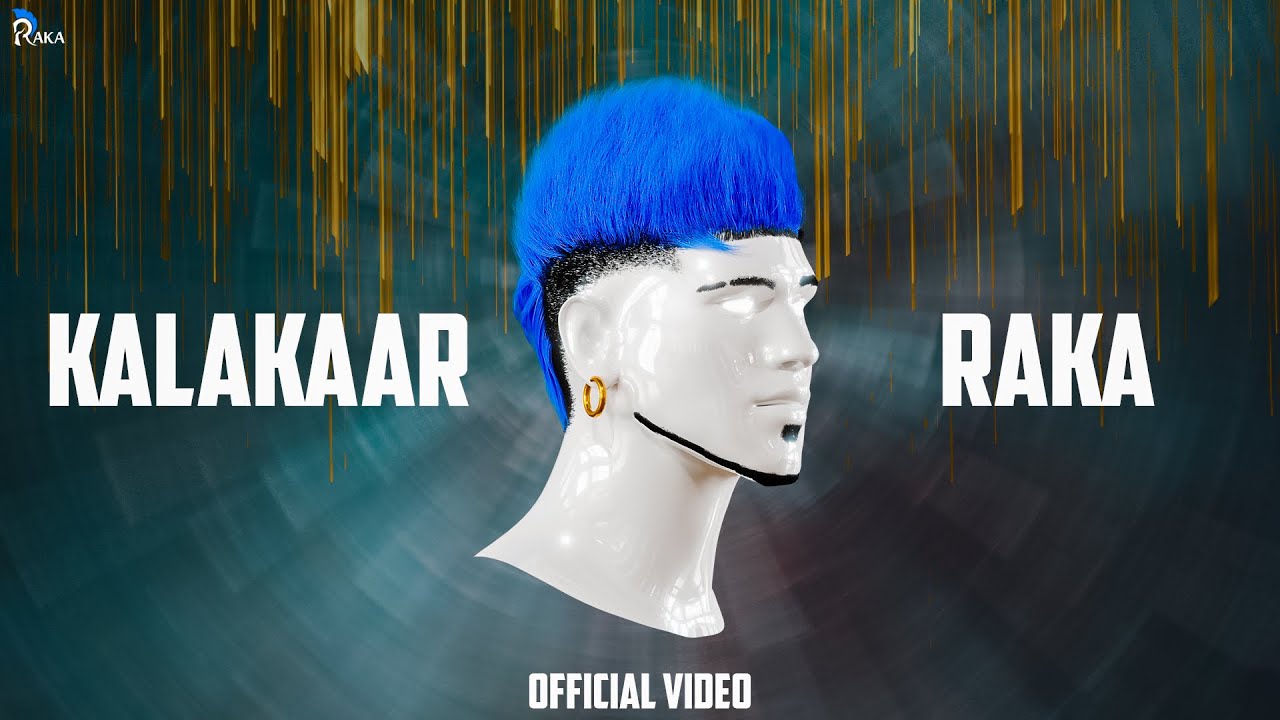 KALAKAAR Official Music Video   RAKA