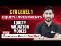 CFA Level 1 Equity Valuation Models | Equity Investments | One Shot | FREE Foundation Batch🎯
