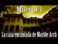 Milenio 3 - La casa embrujada de Marble Arch