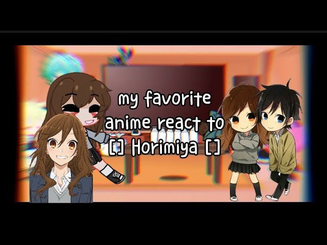 My favorite anime characters reacts to each other•Ft:Miyamura•Horimiya•2/5  