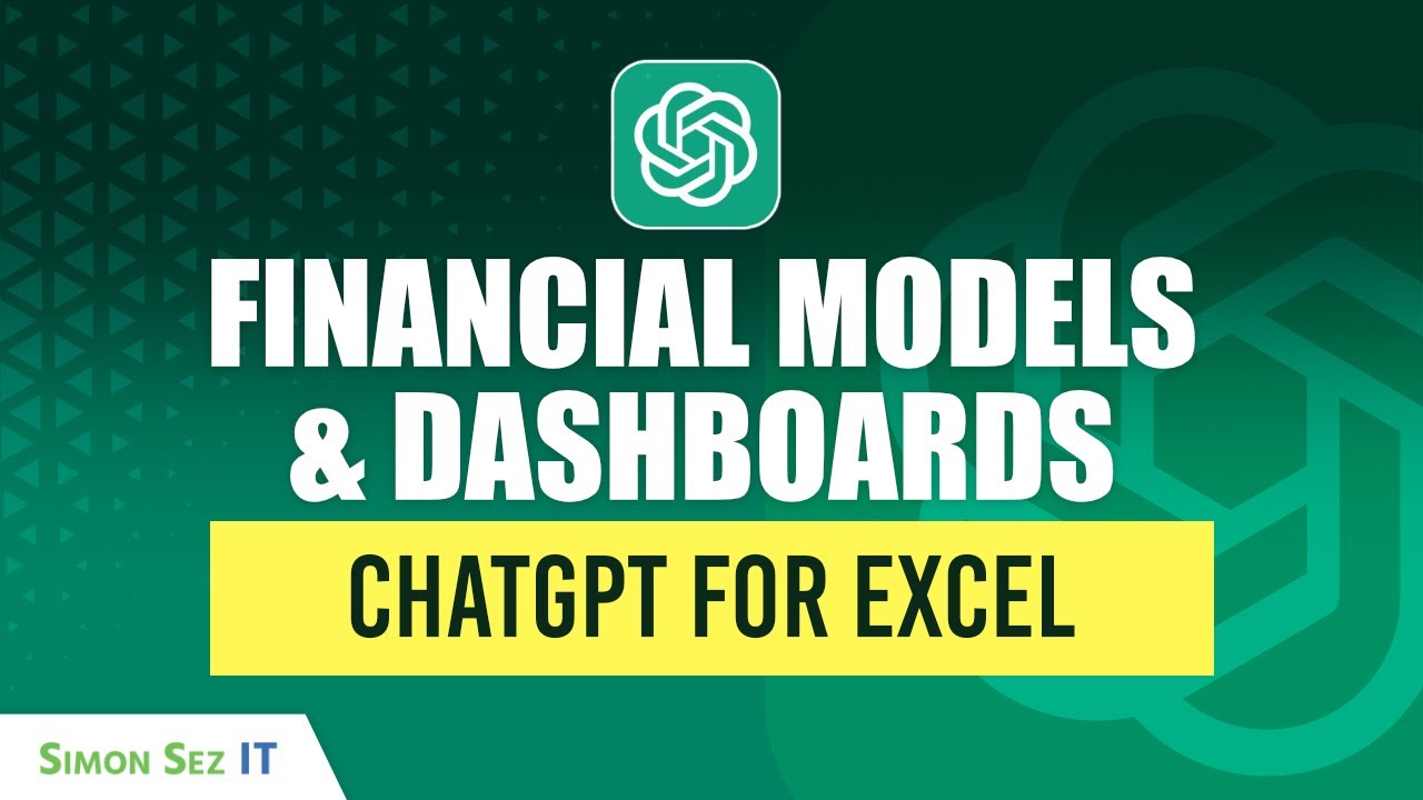 Enhance Excel Financial Models and Dashboards using ChatGPT