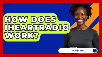 How Does IHeartRadio Work? - Be App Savvy