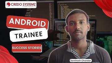 CREDO SYSTEMZ - ANDROID TRAINING - Santhosh chandar - Video Review & Feedback