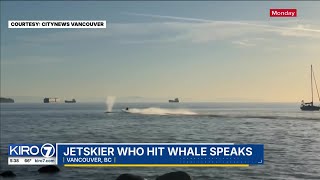 Vancouver jet skier speaks out after hitting whale