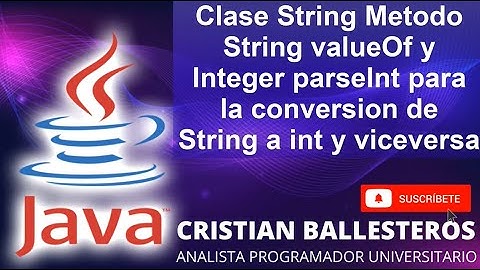 Clase String Metodo String valueOf y Integer parseInt para la conversion de String a int y viceversa