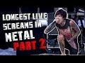 Longest Live Screams In Metal / Rock (Part 2)