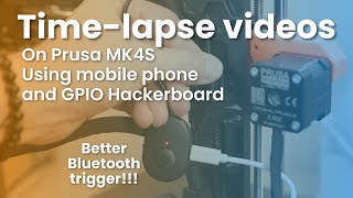 Better Bluetooth trigger for capturing printing with phone on Prusa MK4S with Prusa GPIO hackerboard