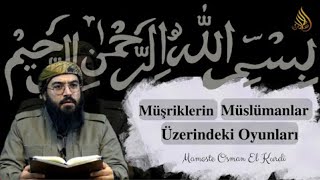 Müşriklerin Müslümanlar Üzerindeki Oyunları - Mamoste Osman El Kurdî Dersên Tewhîdê