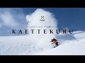 Kaettekuru  backcountry snowboarding in japan  full movie