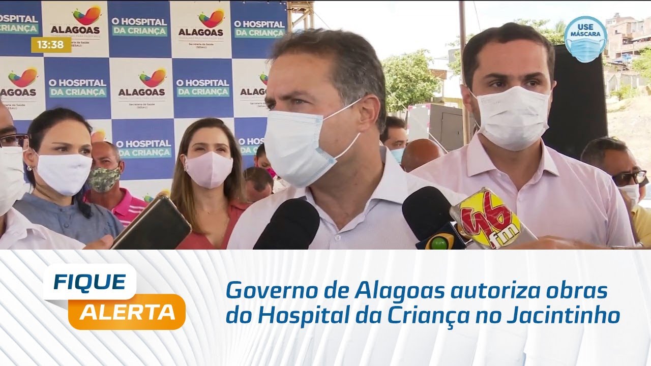 Governo de Alagoas autoriza obras do Hospital da Criança no bairro do Jacintinho, em Maceió