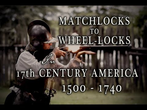 From Matchlocks to Wheel-Locks in Early America -- 1500 to 1740